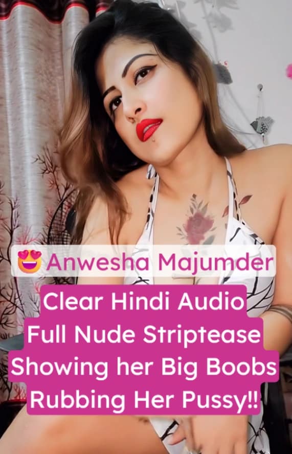 Anwesha Majumder Nude Tango Strip Tease - Boobs, Ass, & Pussy Rubbing with Clear Hindi Audio